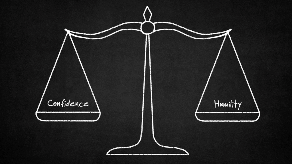 A Leader’s Strength–Balancing Confidence with Humility