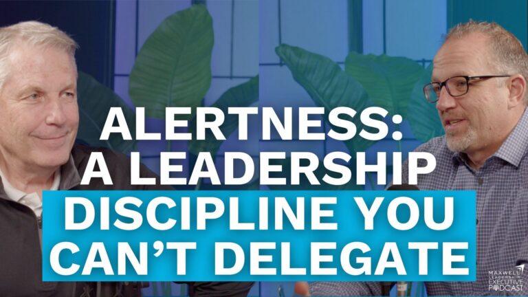 Alertness: A Leadership Discipline You Can’t Delegate